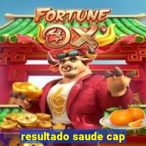 resultado saude cap